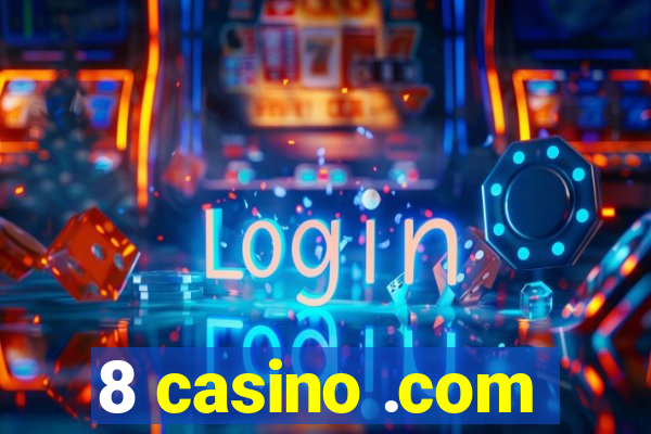 8 casino .com